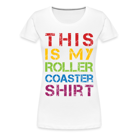 Frauen Premium T-Shirt - This is my rollercaoster shirt Pride - Weiß