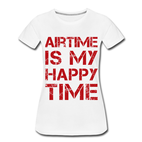 Frauen Premium T-Shirt - Airtime is my happy time - Weiß