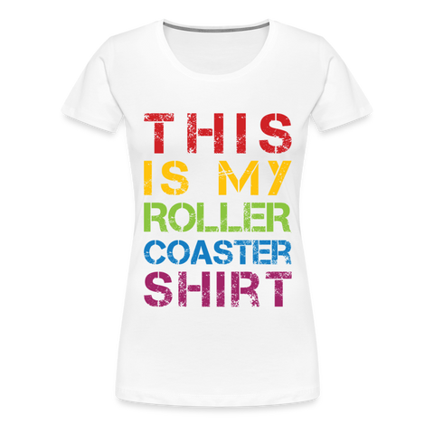 Frauen Premium T-Shirt - This is my rollercaoster shirt Pride - weiß