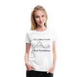 Frauen Premium T-Shirt - Das Leben ist wie eine Achterbahn - weiß